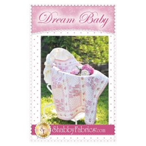 Shabby Fabrics Dream Baby Quilt Pattern Front Cover
